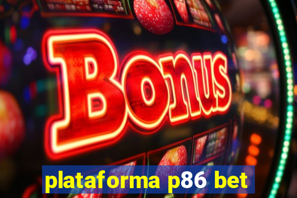 plataforma p86 bet